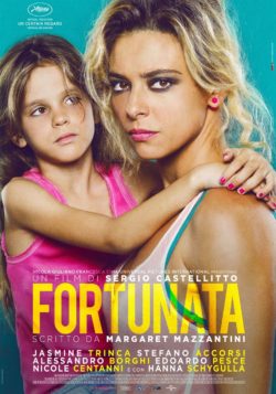 Affiche de Fortunata, film de Sergio Castellitto, avec Jasmine Trinca, Stefano Accorsi, Nicole Centanni