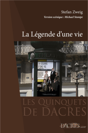 La Légende d'une vie, de Stefan Zweig, éditions Dacres (version scénique : Michael Stampe)