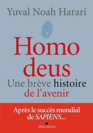 Yuval Noah Hariri, Homo deus (Albin Michel)