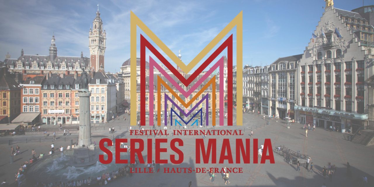 Festival Séries Mania à Lille : le sacre des séries
