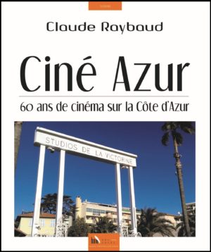 Claude Raybaud, Ciné Azur