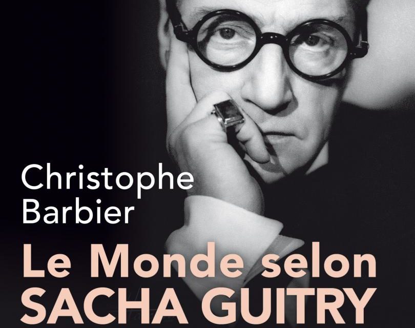 “Le Monde selon Sacha Guitry” de Christophe Barbier : le parti pris d’en rire