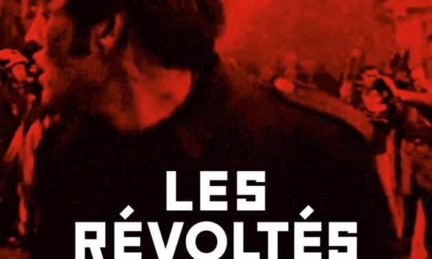“Les Révoltés” : aurore rouge et gilets jaunes, de 1968 à 2018