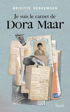 Brigitte Benkemoun, Je suis le carnet de Dora Maar, Stock, 2019