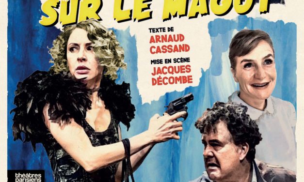 Arnaud Cassand et Jacques Décombe font “main basse sur le magot” au théâtre