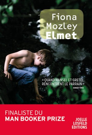 Fiona Mozley, Elmet, Éditions Joëlle Losfeld