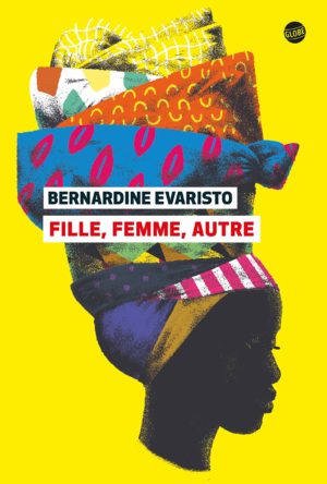 Bernardine Evaristo, Fille, femme, autre, éditions Globe couverture