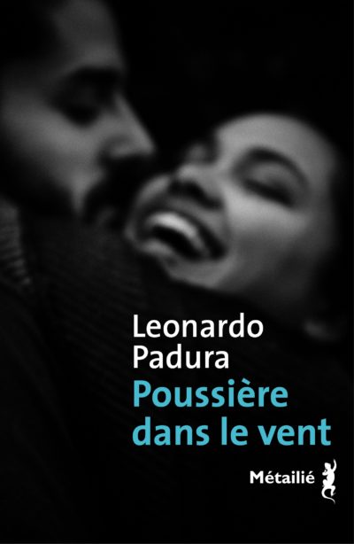 Leonardo Padura, Poussière dans le vent, éditions Métailié, couverture