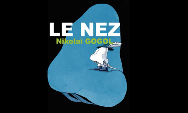 “Le Nez” : l’invraisemblance assumée de Nicolas Gogol à Ronan Rivière